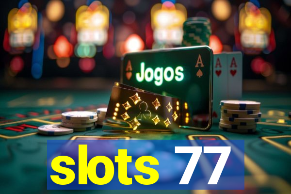 slots 77